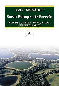 Livro Brasil: Paisagens de Exceção: O Litoral e o Pantana...