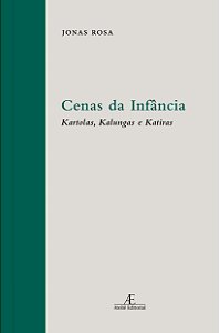 Livro Cenas Da Infância - Kartolas, Kalungas E Katiras