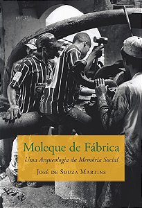 Livro Moleque de Fábrica: Uma Arqueologia da Memória Soci...