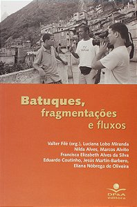 Livro Batuques, fragmentações e fluxos: Zapeando pela lin...