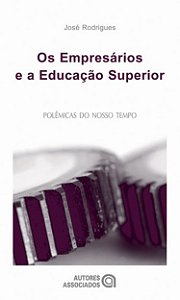 Livro Os Empresarios E A Educacao Superior - 1