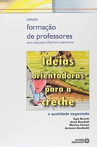 Livro Ideias Orientadoras Para A Creche - A Qualidade Neg...