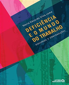 Livro Deficiencia E O Mundo Do Trabalho - Discursos E Con...