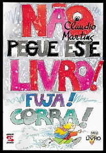 Livro Não pegue este livro! Corra! Fuja!