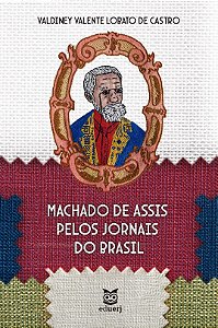 Livro Machado De Assis Pelos Jornais Do Brasil