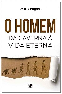 Livro O Homem Da Caverna À Vida Eterna