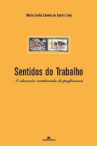 Livro Sentidos do trabalho: A educação continuada de prof...