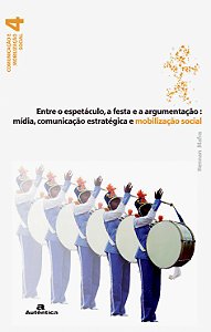 Livro Entre o espetáculo, a festa e a argumentação: Mídia...