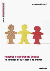 Livro Relações e saberes na escola: Os sentidos do aprend...