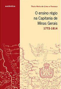 Livro O ensino régio na capitania de Minas Gerais: 1772-1...