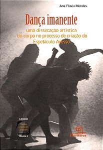 Livro Dança imanente: uma dissecação artística do corpo n...