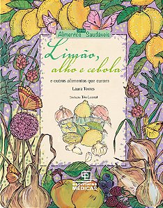 Livro Limão, alho e cebola: E outros alimentos que curam