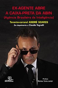 Livro Ex-agente abre a caixa-preta da Abin (Agência Brasileira ...