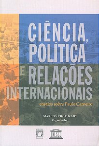 Livro Ciência, Política E Relações Internacionais - Ensaios Sob...