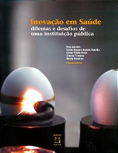 Livro Inovação Em Saúde: Dilemas E Desafios De Uma Instituição ...