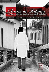 Livro Rumo Ao Interior - Médicos, Saúde Da Família E Mercado De...