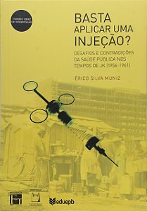 Livro Basta Aplicar Uma Injeção?: Desafios E Contradições Da Sa...