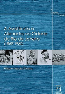 Livro A Assistência A Alienados Na Cidade Do Rio De Janeiro
