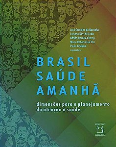 Livro Brasil Saúde Amanhã - Dimensões Para O Planejamento Da At...