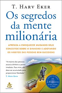 Livro Os segredos da mente milionária: Aprenda a enriquec...