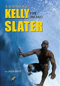 Livro A Biografia de Kelly Slater: Pipe Dreams