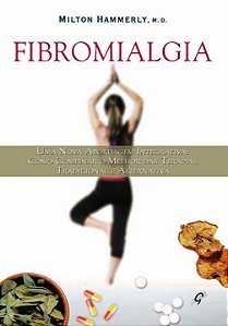 Livro Fibromialgia: como combinar a terapia tradicional e...