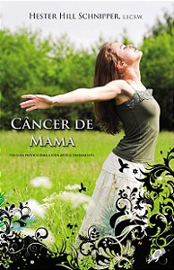 Livro Câncer de mama: um guia prático para a vida após o ...