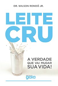 Livro Leite cru: a verdade que vai mudar sua vida!