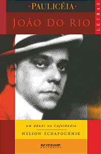 Livro João do Rio: um dândi na Cafelândia