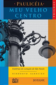 Livro Meu velho centro: histórias do coração de São Paulo