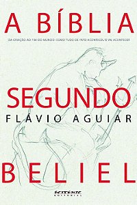 Livro A bíblia segundo Beliel: da criação ao fim do mundo...