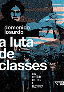 Livro A luta de classes: uma história política e filosófi...