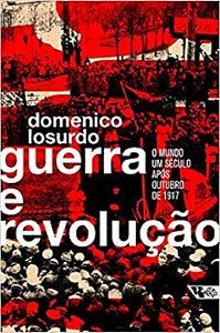 Livro Guerra e revolução: o mundo um século após outubro ...