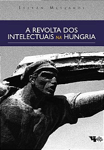 Livro A revolta dos intelectuais na Hungria: dos debates ...