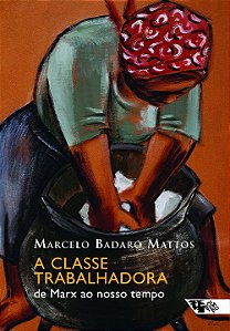 Livro A classe trabalhadora: de Marx ao nosso tempo