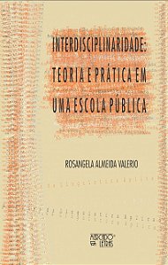 Livro Interdisciplinaridade: teoria e prática em uma esco...