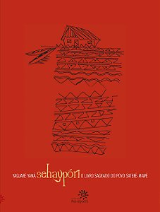 Livro Sehaypóri: O livro sagrado do povo Saterê-Mawé