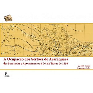 Livro A Ocupação Dos Sertões De Araraquara Das Sesmarias E Apos...