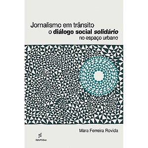 Livro Jornalismo Em Trânsito - O Diálogo Social Solidário...