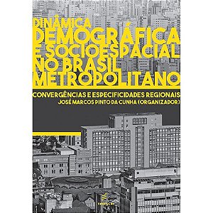 Livro Dinâmica Demográfica E Socioespacial No Brasil Metr...