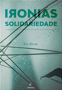 Livro Ironias da solidariedade: cuidado e crueldade na fi...