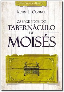 Livro Os Segredos Do Tabernáculo De Moisés