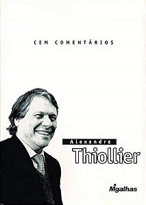 Livro Cem Comentários - As Migalhas De Alexandre Thiollie...