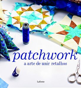 Livro Patchwork a arte de unir retalhos