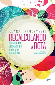 Livro Recalculando a rota: Uma louca jornada em busca de ...