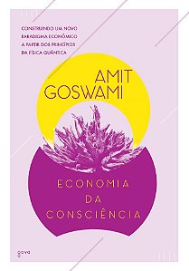 Livro Economia da Consciência: Construindo Um Novo Paradi...