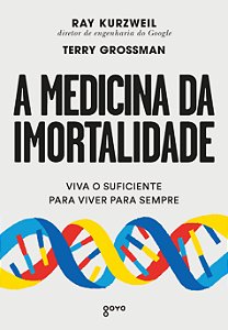 Livro A medicina da imortalidade: Viva o suficiente para ...