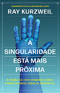 Livro A singularidade está mais próxima: A fusão do ser h...