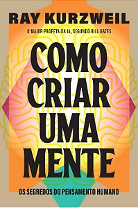 Livro Como criar uma mente: os segredos do pensamento hum...