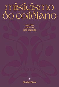 Livro Misticismo do cotidiano: sua vida como solo sagrado
